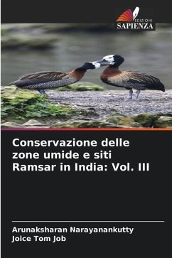 Conservazione delle zone umide e siti Ramsar in India: Vol. III - Narayanankutty, Arunaksharan;Job, Joice Tom