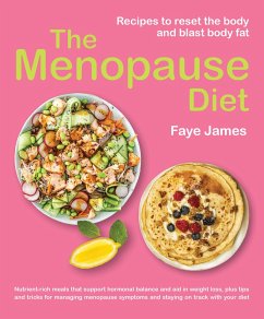 The Menopause Diet: Recipes to Reset the Body and Blast Body Fat - James, Faye