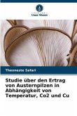 Studie über den Ertrag von Austernpilzen in Abhängigkeit von Temperatur, Co2 und Cu