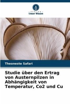 Studie über den Ertrag von Austernpilzen in Abhängigkeit von Temperatur, Co2 und Cu - Safari, Theoneste