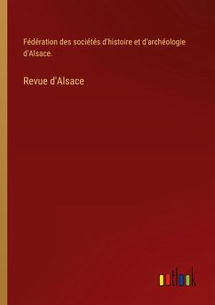 Revue d'Alsace - Fédération des sociétés d'histoire et d'archéologie d'Alsace.