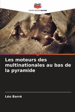 Les moteurs des multinationales au bas de la pyramide - Barré, Léo