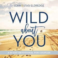 Wild about You - Eldredge, Stasi; Eldredge, John