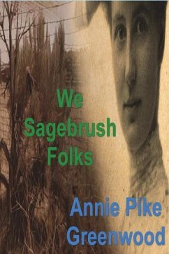 We Sagebrush Folks - Pike Greenwood, Annie