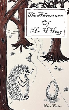 The Adventures of Mr. H Hogg - Fisher, Alex