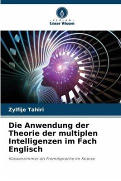 Die Anwendung der Theorie der multiplen Intelligenzen im Fach Englisch - Tahiri, Zylfije