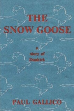 The Snow Goose - A Story of Dunkirk - Gallico, Paul