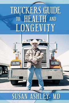 Truckers Guide to Health and Longevity - Ashley, Susan