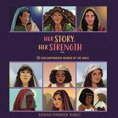 Her Story, Her Strength: 50 God-Empowered Women of the Bible - Rubio, Sarah Parker