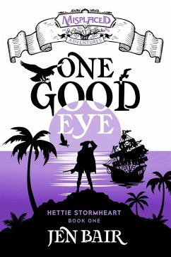 One Good Eye - A Misplaced Adventures Novel - Bair, Jen