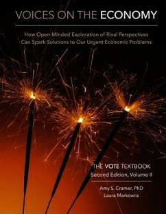 Voices on the Economy, Second Edition, Volume II: How Open-Minded Exploration of Rival Perspectives Can Spark New Solutions to Our Urgent Economic Pro - Cramer, Amy S.; Markowitz, Laura