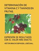 Determinación de Vitamina C Y Taninos En Frutas.: Expresión de Resultados Con El Valor Más Exacto.