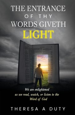 The Entrance of Thy Words Giveth Light - Duty, Theresa A.