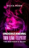 Understanding Twin Flame Telepathy (Simple Spiritual Twin Flame Guides) (eBook, ePUB)