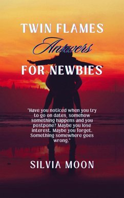 Answers To Questions Twin Flame Newbies Ask (eBook, ePUB) - Moon, Silvia