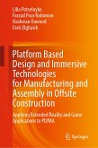 Platform Based Design and Immersive Technologies for Manufacturing and Assembly in Offsite Construction (eBook, PDF)