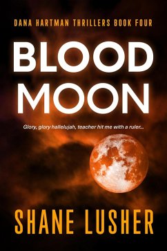Blood Moon (Dana Hartman Thrillers, #4) (eBook, ePUB) - Lusher, Shane