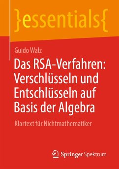 Das RSA-Verfahren: Verschlüsseln und Entschlüsseln auf Basis der Algebra (eBook, PDF) - Walz, Guido