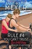 Rule #4: You Can't Trust the Bad Boy (The Rules of Love, #4) (eBook, ePUB)