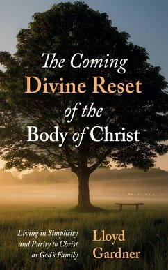 The Coming Divine Reset of the Body of Christ (eBook, ePUB)