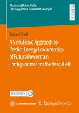 A Simulative Approach to Predict Energy Consumption of Future Powertrain Configurations for the Year 2040 (eBook, PDF)