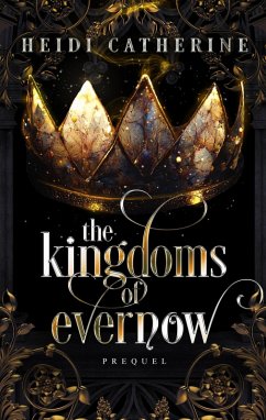 The Kingdoms of Evernow (eBook, ePUB) - Catherine, Heidi