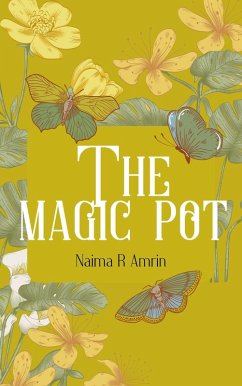 The Magic Pot (eBook, ePUB) - Amrin, Naima R
