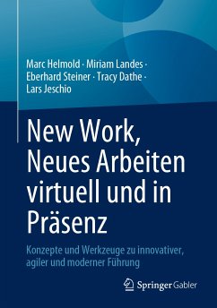 New Work, Neues Arbeiten virtuell und in Präsenz (eBook, PDF) - Helmold, Marc; Landes, Miriam; Steiner, Eberhard; Dathe, Tracy; Jeschio, Lars