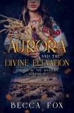 Aurora and the Divine Elevation (Chosen by the Masters, #4) (eBook, ePUB)