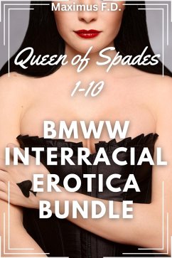 Cover BMWW Interracial Erotica Bundle - Books 1-10 (Queen of Spades, #11) (eBook, ePUB)