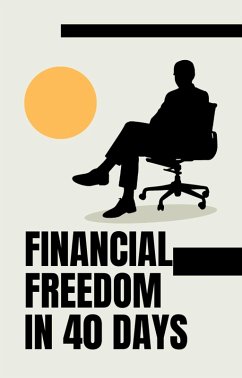 Financial Freedom in 40 Days (eBook, ePUB) - Bharti, Ajay
