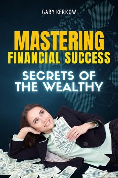 Cover Mastering Financial Success: Secrets of the Wealthy (eBook, ePUB)