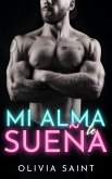 Mi Alma Te Sueña (eBook, ePUB) Mi Alma Te Sueña (eBook, ePUB)