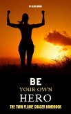 Be Your Own Hero (Chaser Twin Flame) (eBook, ePUB)