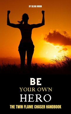 Be Your Own Hero (Chaser Twin Flame) (eBook, ePUB) - Moon, Silvia