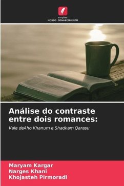 Análise do contraste entre dois romances - Kargar, Maryam;Khani, Narges;Pirmoradi, Khojasteh