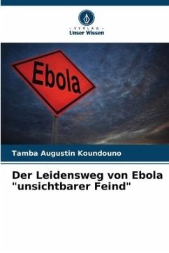 Der Leidensweg von Ebola 