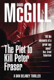 The Plot to Kill Peter Fraser (The Dan Delaney Mysteries, #2) (eBook, ePUB)