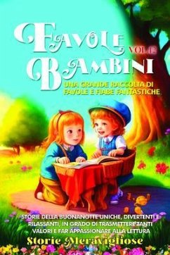 Favole per Bambini Una grande raccolta di favole e fiabe fantastiche. (Vol.12) (eBook, ePUB) - Meravigliose, Storie