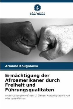 Ermächtigung der Afroamerikaner durch Freiheit und Führungsqualitäten - Kougnanvo, Armand