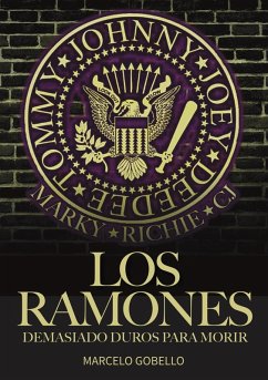 Los Ramones: Demasiado Duros Para Morir (eBook, ePUB) - Gobello, Marcelo