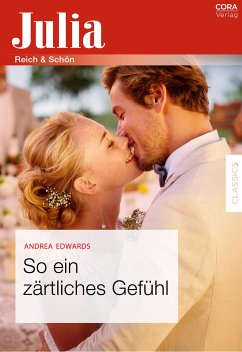 So ein zärtliches Gefühl (eBook, ePUB) - Edwards, Andrea