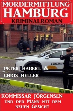 Cover Kommissar Jörgensen und der Mann mit dem neuen Gesicht: Mordermittlung Hamburg Kriminalroman (eBook, ePUB)