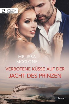 Verbotene Küsse auf der Jacht des Prinzen (eBook, ePUB) - McClone, Melissa