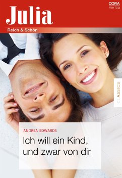 Ich will ein Kind, und zwar von dir (eBook, ePUB) - Edwards, Andrea