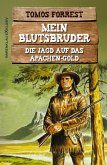 Mein Blutsbruder: Die Jagd auf das Apachen-Gold (eBook, ePUB)