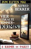 Zum elften Mal vier eiskalte Sommerkrimis: 4 Krimis im Paket (eBook, ePUB)