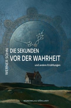 Cover Die Sekunden vor der Wahrheit und andere Erzählungen (eBook, ePUB)