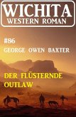 Der flüsternde Outlaw: Wichita Western Roman 86 (eBook, ePUB)