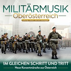 Im Gleichen Schritt Und Tritt-Neue Konzertmärsch - Militärmusik Oberösterreich-Leitung Ob